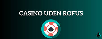 Bedste casino uden ROFUS - Din guide til spilleoplevelser Bedste casino uden ROFUS - Din guide til spilleoplevelser